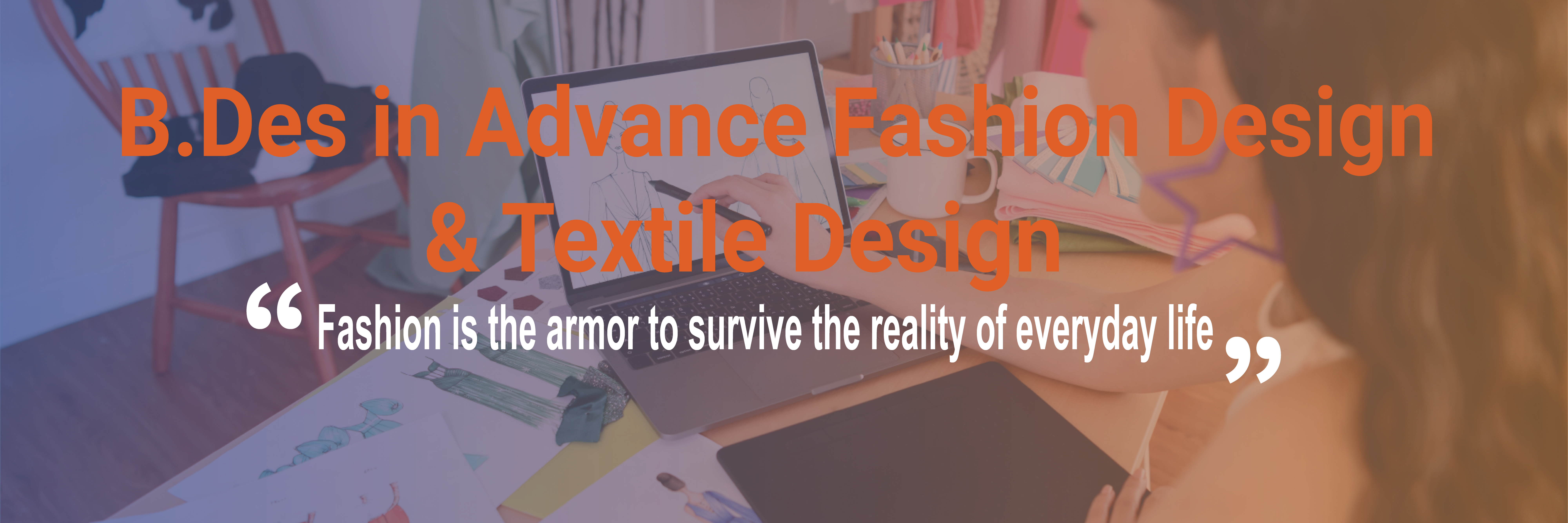 B.Des in fashion designing